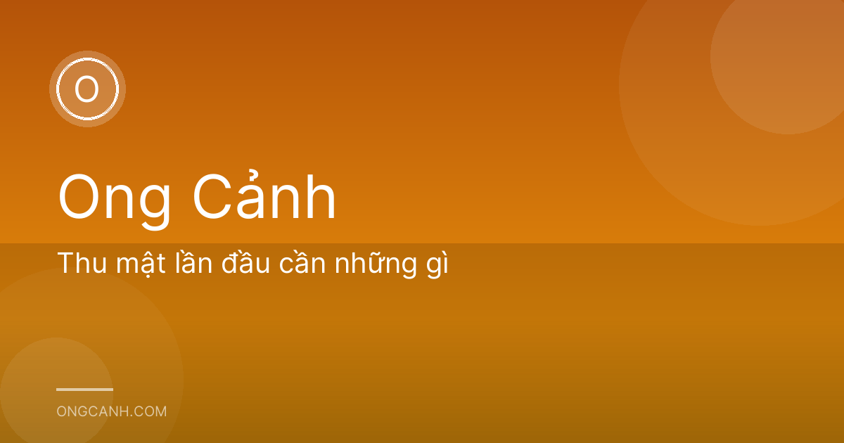 Thu mật lần đầu cần những gì